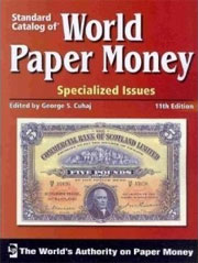 Standard Catalog of World Paper Money: Specialized Issues (11th Edition)